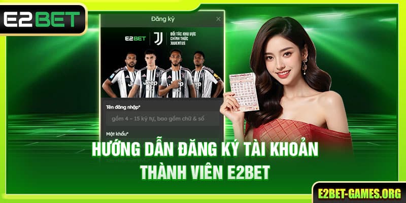E2BET 🎖️ Nhà Cái E2BET Uy Tín Hàng Đầu | Đăng Ký +222K 43 Hướng dẫn đăng ký tài khoản thành viên E2BET